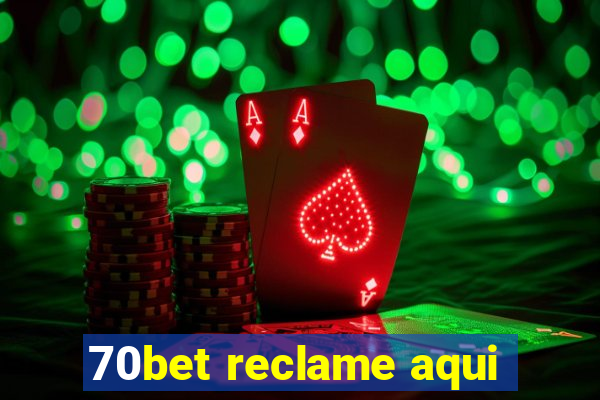 70bet reclame aqui